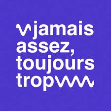 Jamais Assez Toujours Trop Jamais Assez Toujours Trop